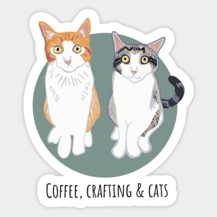 Coffee, Crafting and Cats Sticker